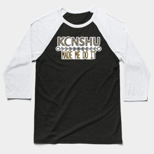 Konshu made me do it - Version 2 Baseball T-Shirt